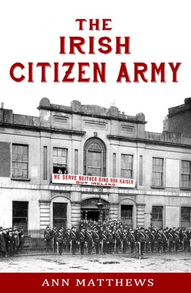 Cover for Ann Matthews · The Irish Citizen Army (Paperback Book) (2014)