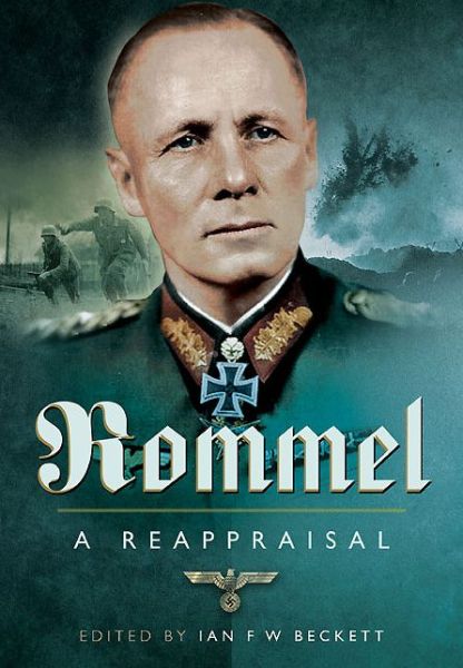 Cover for Ian F. Beckett · Rommel - A Reappraisal (Hardcover Book) (2014)