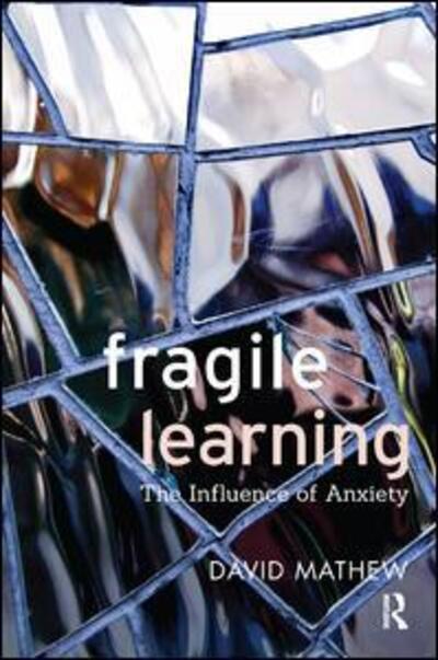 Cover for David Mathew · Fragile Learning: The Influence of Anxiety (Paperback Book) (2015)