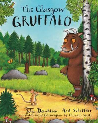 Cover for Julia Donaldson · The Glasgow Gruffalo: The Gruffalo in Glaswegian (Paperback Bog) (2016)