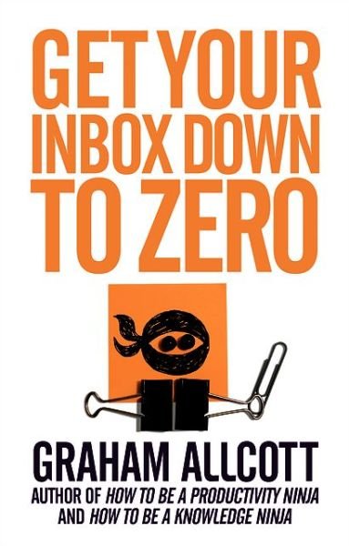 Cover for Graham Allcott · Get Your Inbox Down to Zero: from How to be a Productivity Ninja - Productivity Ninja (Paperback Book) (2015)