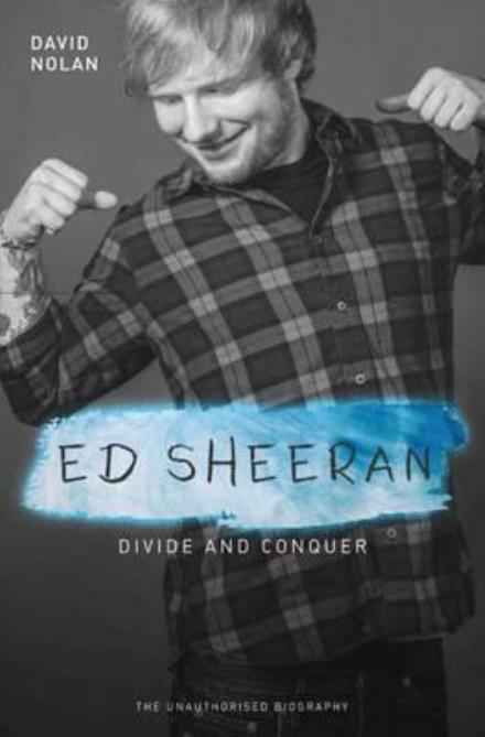 Ed Sheeran - Divide And Conquer - Ed Sheeran - Kirjat - MUSIC PRESS BOOKS - 9781786064592 - torstai 2. maaliskuuta 2017