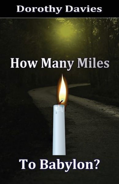 How Many Miles To Babylon? - Dorothy Davies - Books - Fiction4all - 9781786952592 - March 28, 2020