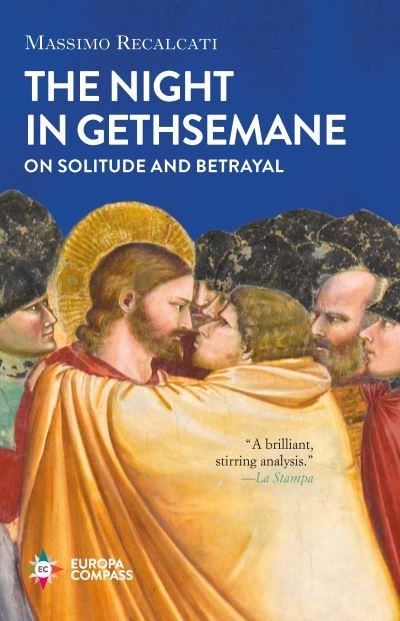 Cover for Massimo Recalcati · The Night in Gethsemane: On Solitude and Betrayal (Hardcover Book) (2020)