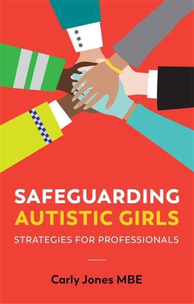 Cover for Carly Jones · Safeguarding Autistic Girls: Strategies for Professionals (Paperback Book) (2021)