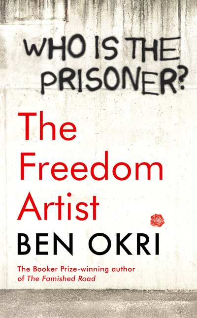 Cover for Ben Okri · The Freedom Artist (Hardcover Book) (2019)