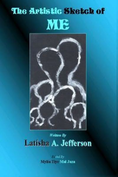 Cover for Latisha a Jefferson · The Artistic Sketch of Me (Paperback Book) (2019)