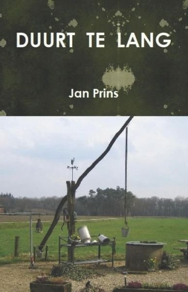 Cover for Jan Prins · Duurt Te Lang (Paperback Bog) (2019)
