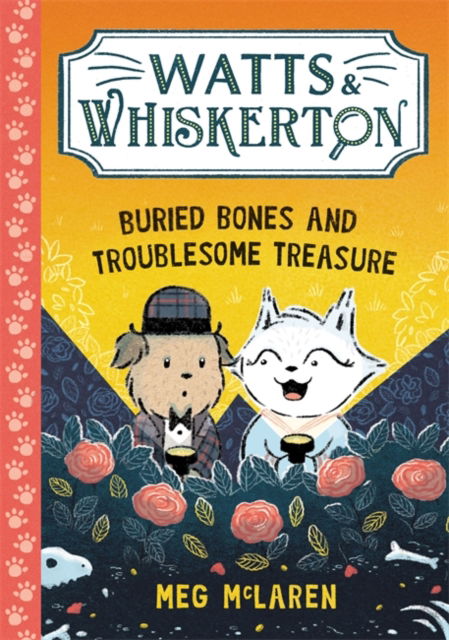 Cover for Meg McLaren · Watts &amp; Whiskerton: Buried Bones and Troublesome Treasure (Taschenbuch) (2024)