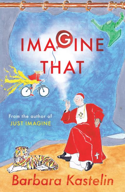 Cover for Barbara Kastelin · IMAGINE THAT: JUST IMAGINE THAT - A collection of short stories presented in two volumes (Paperback Book) (2023)