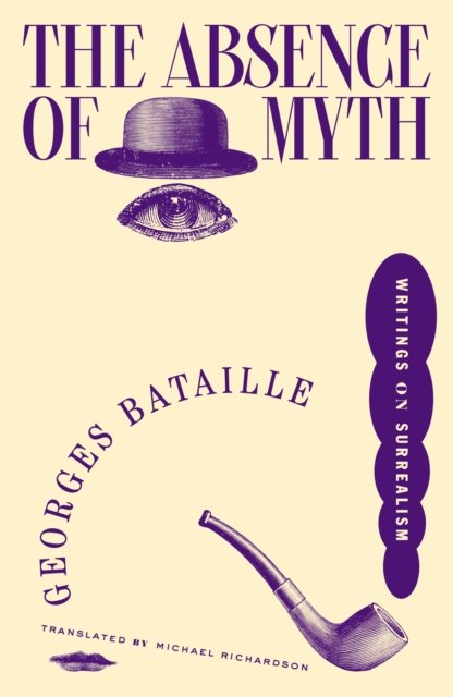Cover for Georges Bataille · The Absence of Myth: Writings on Surrealism (Paperback Book) (2024)