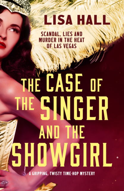 Cover for Lisa Hall · The Case of the Singer and the Showgirl: A gripping, twisty, time-hop mystery - The Hotel Hollywood Mysteries (Paperback Book) (2024)