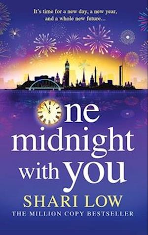 Cover for Shari Low · One Midnight With You: BRAND NEW from Shari Low, the most heartfelt and unforgettable New Year story (Hardcover Book) (2024)