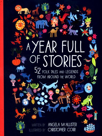 Cover for Angela McAllister · A Year Full of Stories: 52 folk tales and legends from around the world - World Full of... (Hardcover Book) (2016)
