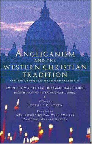 Anglicanism and the Western Catholic Tradition - Eamon Duffy - Książki - Canterbury Press Norwich - 9781853115592 - 1 września 2003