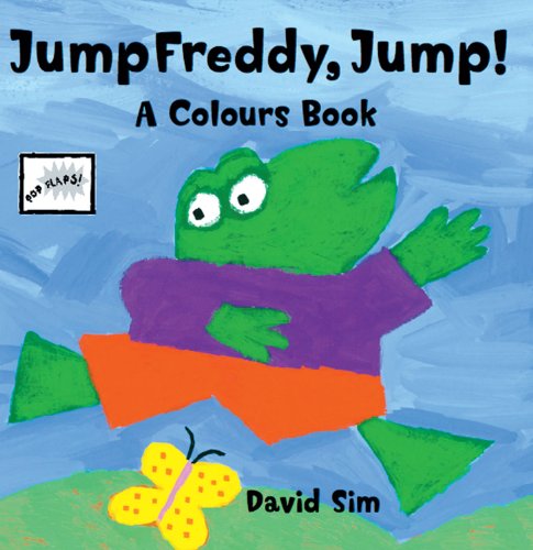 Cover for David Sim · Jump Freddy, Jump!: A Colours Pop-up Book - Pop-flaps S. (Hardcover Book) [Ltf Pop edition] (2007)