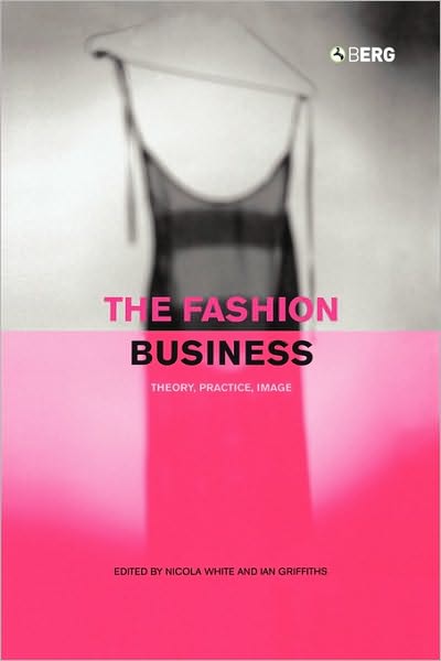 Cover for Nicola White · The Fashion Business: Theory, Practice, Image (Paperback Book) (2000)