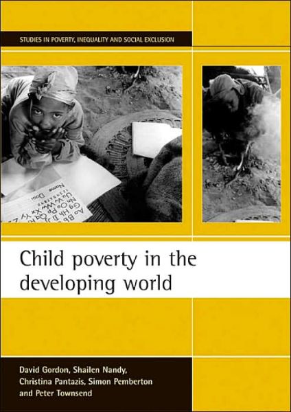 Cover for Gordon, David (Townsend Centre for International Poverty Research, School for Policy Studies, University of Bristol) · Child poverty in the developing world - Studies in Poverty, Inequality and Social Exclusion (Paperback Book) (2003)