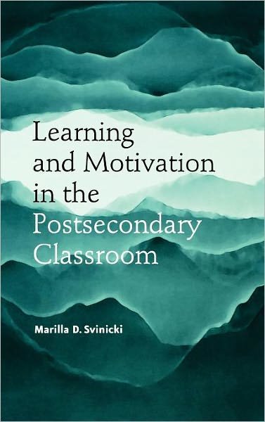 Cover for Svinicki, Marilla D. (University of Texas-Austin) · Learning and Motivation in the Postsecondary Classroom - JB - Anker (Hardcover Book) (2007)