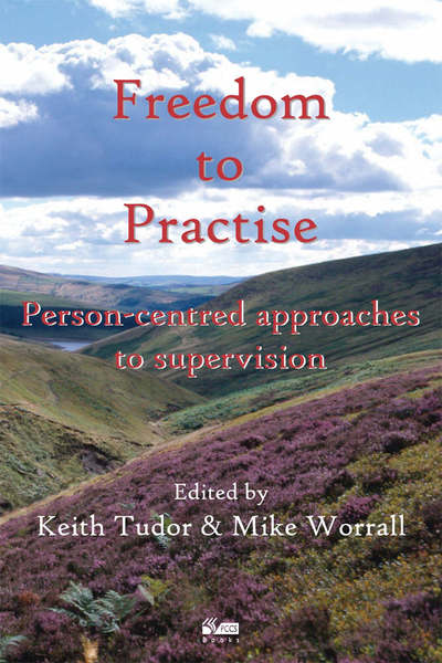 Cover for Keith Tudor · Freedom to Practise: Person-centred Approaches to Supervision (Paperback Book) (2003)