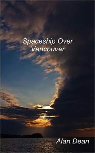 Cover for Alan Dean · Spaceship Over Vancouver (Paperback Book) (2012)