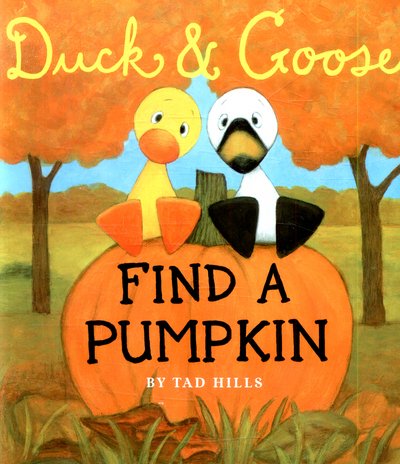 Cover for Tad Hills · Duck and Goose Find a Pumpkin - Duck and Goose (Kartonbuch) (2015)