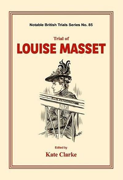 Cover for Kate Clarke · Trial of Louise Masset (Paperback Book) (2019)