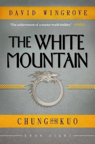 The White Mountain (Chung Kuo) - Chung Kuo - David Wingrove - Kirjat - Fragile Books - 9781912094592 - keskiviikko 31. toukokuuta 2017