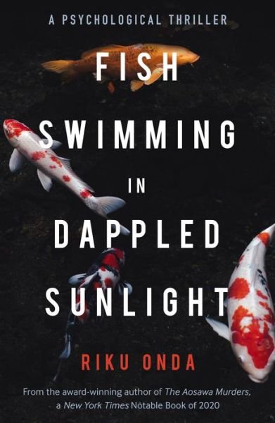 Fish Swimming in Dappled Sunlight - Riku Onda - Livres - Bitter Lemon Press - 9781913394592 - 16 juin 2022