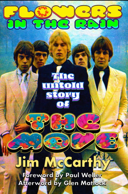 Flowers In The Rain: The Untold Story of The Move - Jim McCarthy - Books - Wymer Publishing - 9781915246592 - November 14, 2024