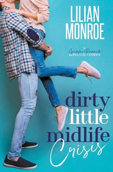 Cover for Lilian Monroe · Dirty Little Midlife Crisis (Pocketbok) (2022)