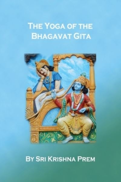 Cover for Krishna Prem · Yoga of the Bhagavat Gita (Book) (2022)