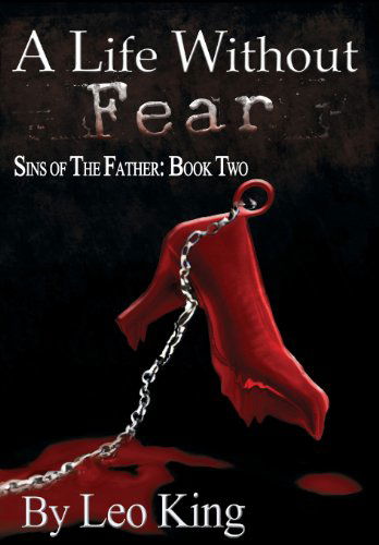 Cover for Leo King · Sins of the Father: A Life Without Fear (Hardcover Book) (2013)