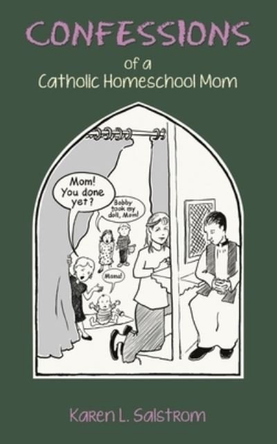 Cover for Karen L Salstrom · Confessions of a Catholic Homeschool Mom (Taschenbuch) (2020)