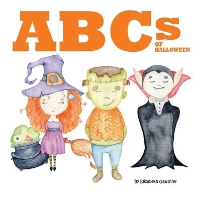 Cover for Elizabeth Gauthier · ABCs of Halloween (Pocketbok) (2020)