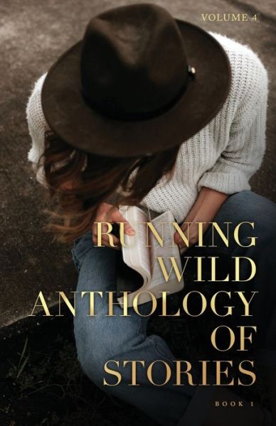 Running Wild Anthology of Stories, Volume 4 Book 1 - Benjamin White - Books - Running Wild, LLC - 9781947041592 - September 14, 2021