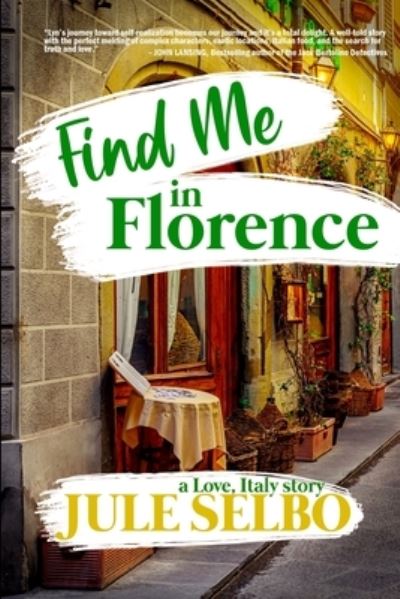 Find Me in Florence - Jule Selbo - Books - Pandamoon Publishing - 9781950627592 - August 31, 2022