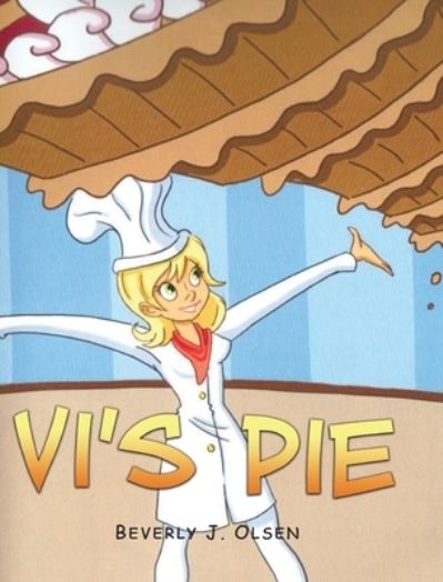 Vi's Pie - Beverly J. Olsen - Books - Aspire Publishing Hub, LLC - 9781958692592 - November 25, 2022