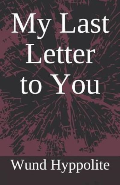 Cover for Wund Hyppolite · My Last Letter to You (Paperback Book) (2017)