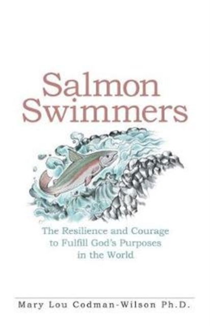 Cover for Mary Lou Codman-Wilson · Salmon Swimmers (Paperback Book) (2017)