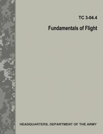 Cover for Department of the Army · Fundamentals of Flight (TC 3.04.4 / FM 3.04.203) (Pocketbok) (2017)