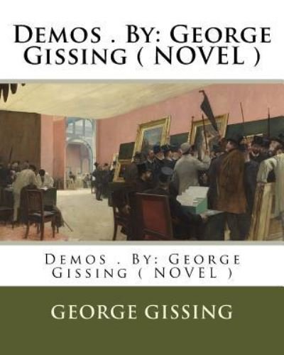 Demos . By - George Gissing - Boeken - Createspace Independent Publishing Platf - 9781975972592 - 1 september 2017