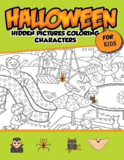 Cover for Kayry Hall · Halloween Hidden Pictures Coloring Charaters For Kids (Paperback Book) (2017)