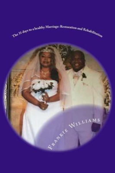 Cover for Frankie Lynn Williams · The 31 days to a healthy Marriage (Paperback Book) (2017)