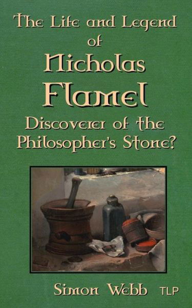 Cover for Simon Webb · The Life and Legend of Nicholas Flamel (Paperback Book) (2017)