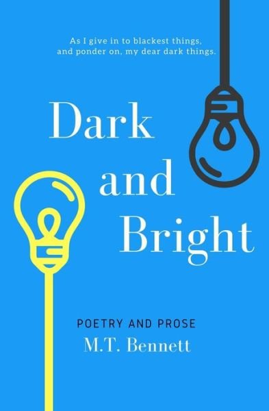 Cover for M T Bennett · Dark and Bright (Pocketbok) (2018)