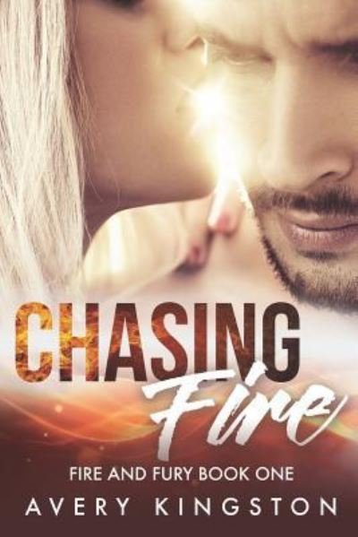 Avery Kingston · Chasing Fire (Paperback Bog) (2018)