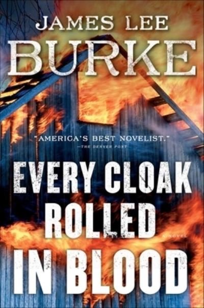 Cover for James Lee Burke · Every Cloak Rolled in Blood - A Holland Family Novel (Inbunden Bok) (2022)