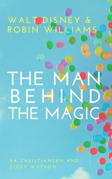Cover for Ziggy Watson · The Man Behind the Magic (Taschenbuch) (2018)