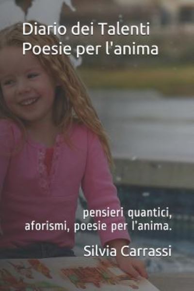 Cover for Silvia Michela Carrassi · Diario Dei Talenti - Poesie Per l'Anima (Paperback Book) (2018)